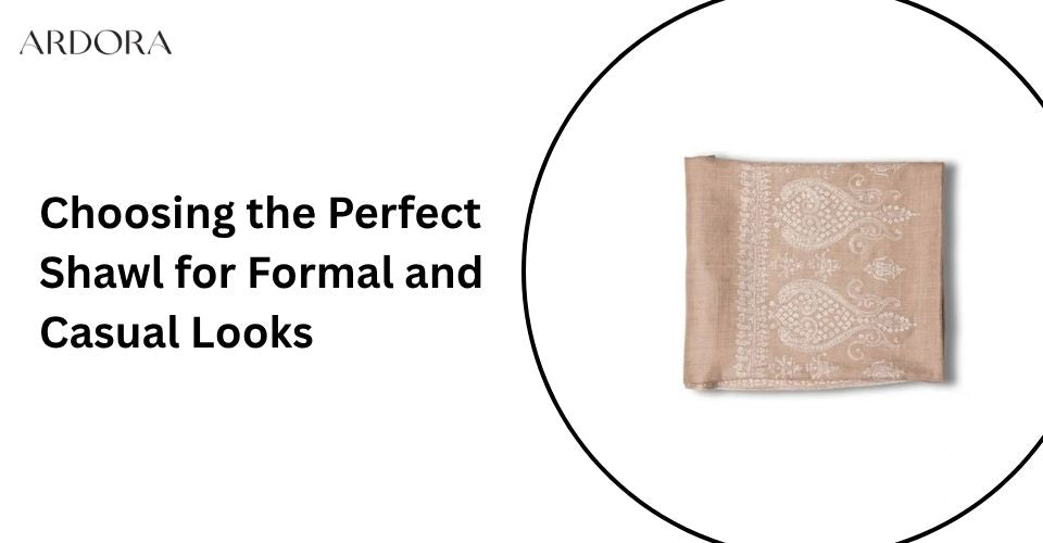 Choosing the Perfect Shawl for Formal and Casual Looks