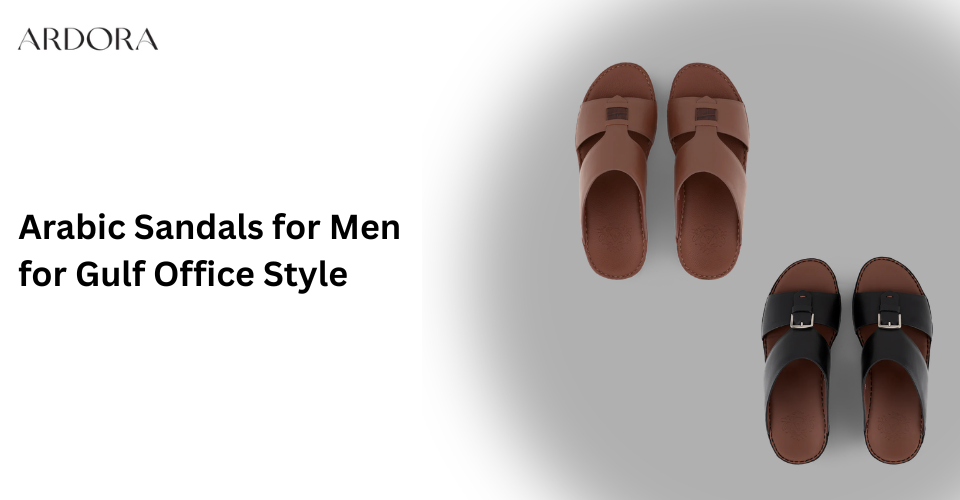 Arabic Sandals for Men for Gulf Office Style