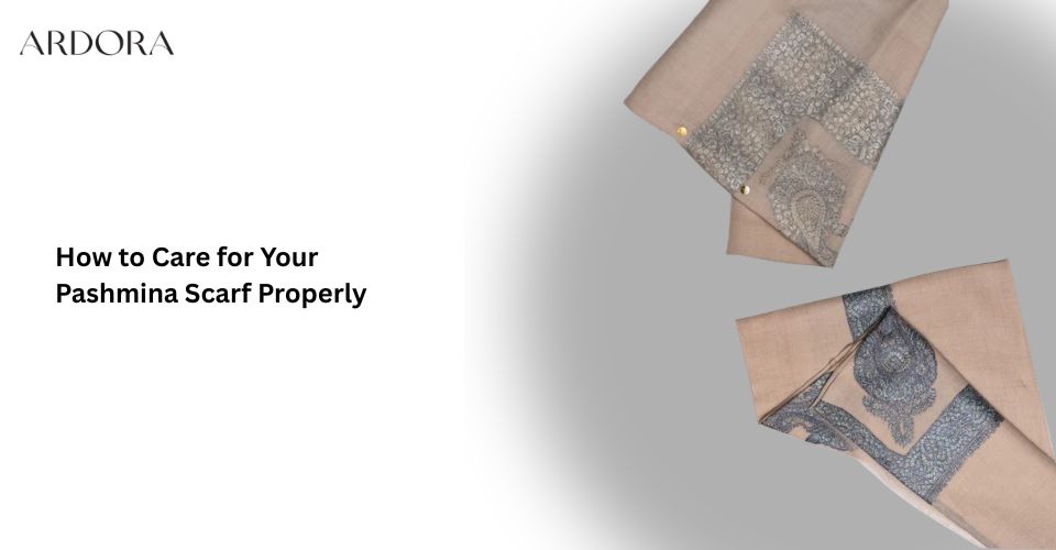 How to Care for Your Pashmina Scarf Properly